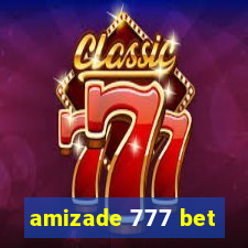 amizade 777 bet